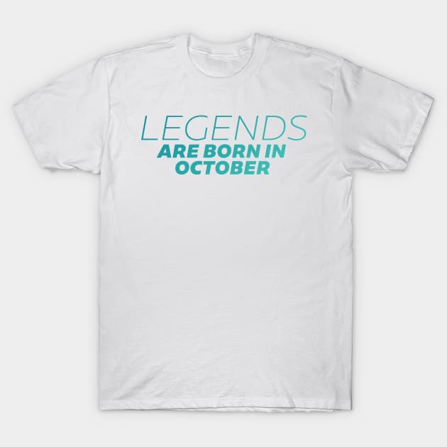 legends are born in october T-Shirt by DeekayGrafx